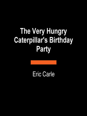 cover image of The Very Hungry Caterpillar's Birthday Party